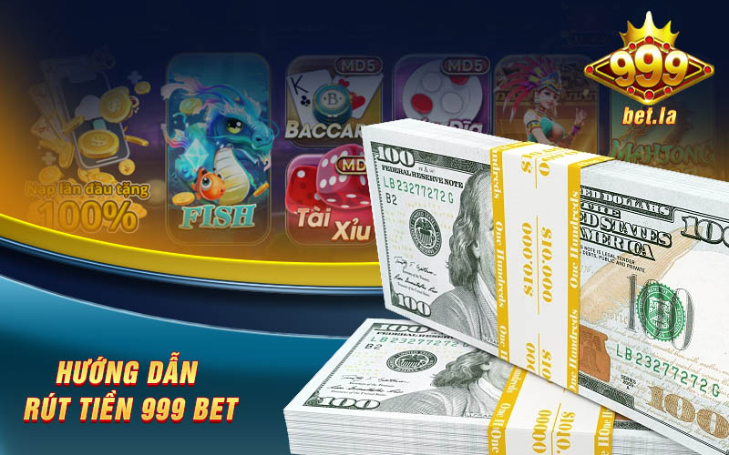 Hướng dẫn rút tiền an toàn trên 999bet