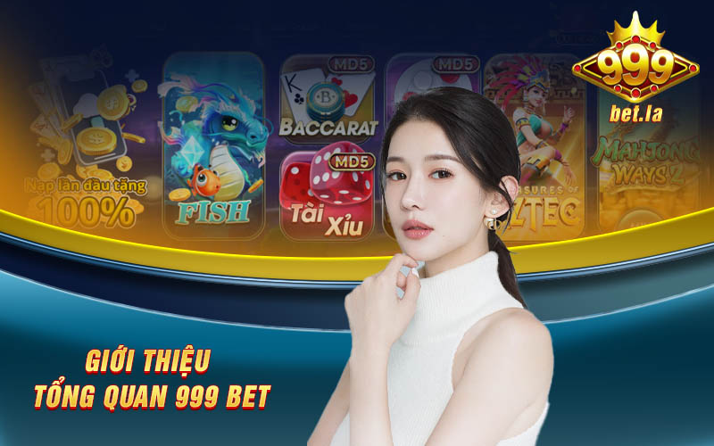 Giới thiệu tổng quan về cổng game 999 bet