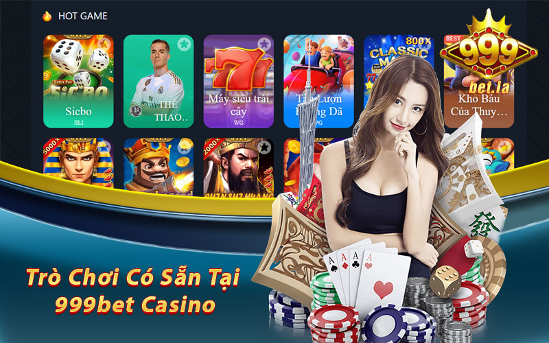 Các trò chơi có sẵn tại 999bet Casino