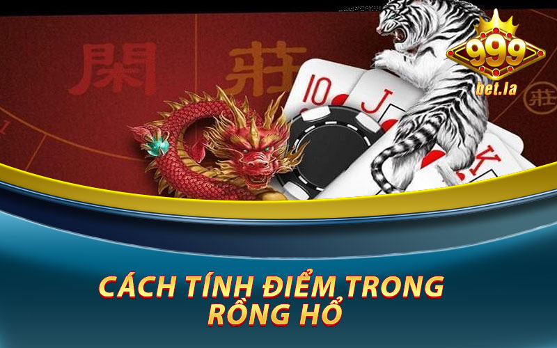Cách tính điểm Rồng Hổ