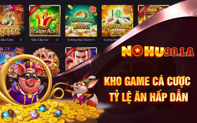 Khám phá siêu phẩm cá cược của Nohu90